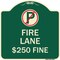 Signmission Fire Lane $250 Fine W/ No ParkingHeavy-Gauge Aluminum Architectural Sign, 18" x 18", G-1818-24022 A-DES-G-1818-24022 - alternate 1